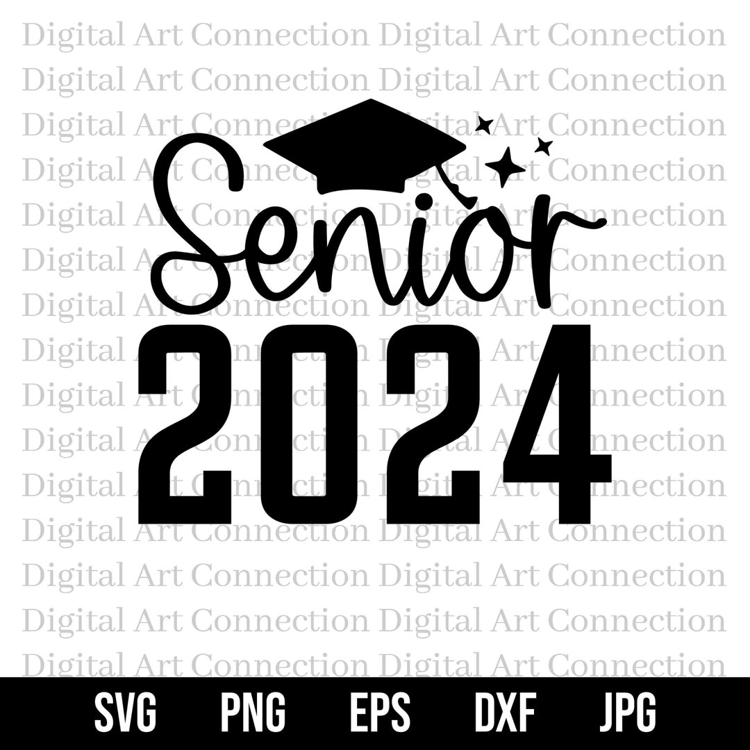 Senior 2024 SVG, 2024 Senior SVG, 2024 Svg, High School Graduation Svg ...