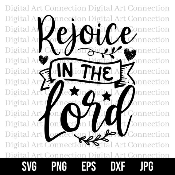 Rejoice in the Lord SVG Rejoice SVG Rejoicing Svg Scripture - Etsy