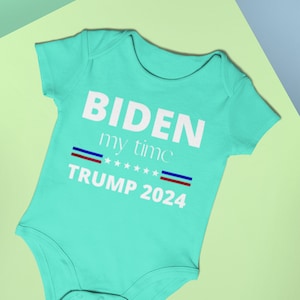 Trump 2024 Biden My Time l Infant Baby Rib Bodysuit