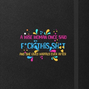 Motivational Quote Notebook A Wise Woman Once Said Cover Inspirational Journal Colorful Design Diary Positive Affirmation Planner Kids Gift