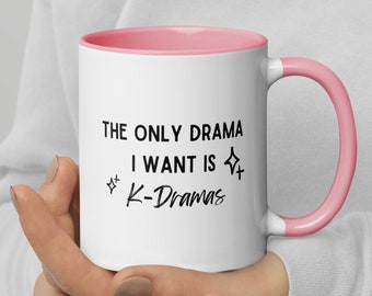 KDrama Fan Color Mug Korean Addict Coffee Tea K-Dramas Gift Drink Kpop Kdrama Theme Hallyu 11 oz. Dishwasher Microwave Safe Only Drama Want