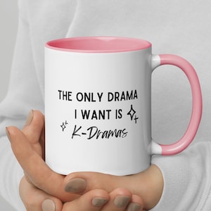 KDrama Fan Color Mug Korean Addict Coffee Tea K-Dramas Gift Drink Kpop Kdrama Theme Hallyu 11 oz. Dishwasher Microwave Safe Only Drama Want