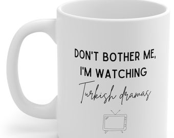 Turkish Drama Fan Turkish Drama Addict Lover Obsessed Coffee Tea Mug Gift Drink Theme 11 oz. Dishwasher Microwave Safe