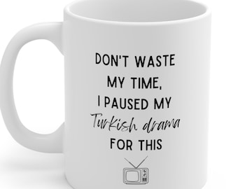 Turkish Drama Fan Turkish Drama Addict Lover Obsessed Coffee Tea Mug Gift Drink Theme 11 oz. Dishwasher Microwave Safe