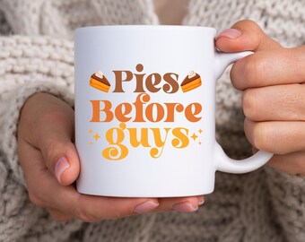 Fall Coffee Mug Autumn Gift Coffee Lovers Cup Tea Lover GIfts for Her Cottagecore Aesthetic Vibes Pumpkin Spice LattePies Before Guys