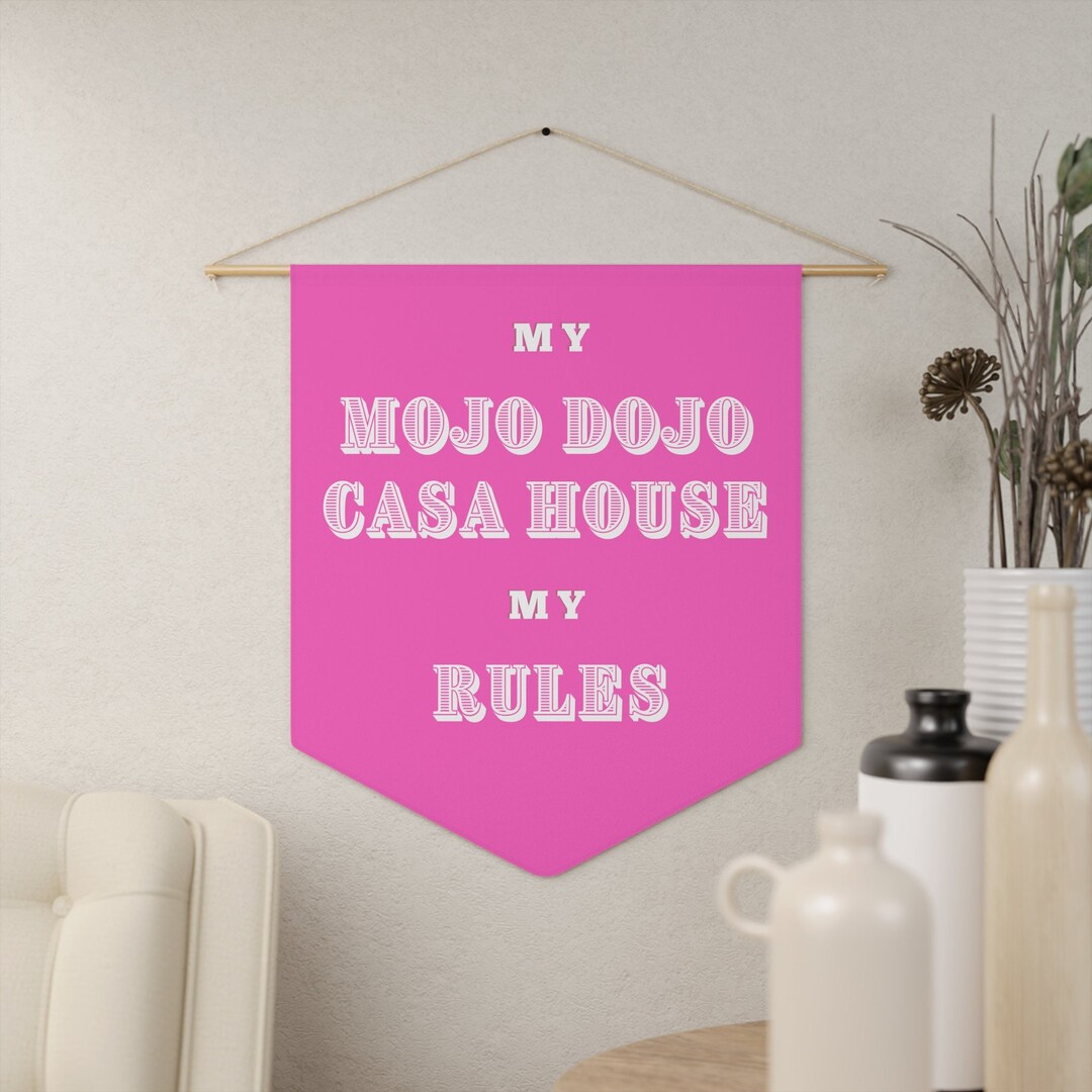 Mojo Sign Mojo Dojo Casa House Pennant Sign Plaque I Am Kenough Barbi - Etsy