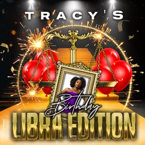May include: A gold scale with red heart-shaped balloons on each side. A framed photo of a woman with dark hair and a purple top is in the center. The text "Tracy's Birthday Libra Edition" is at the bottom of the image.