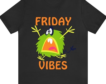 Happy Friday! Friday Vibes Shirt, Green & Yellow Monster on Black Shirt, Friday Shirt, Friday Vibes, Bella Canvas 3001, Friday Vibes T-Shirt