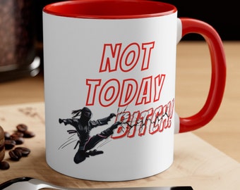 Not Today Bitch Ninja Mug, Red Handle, Sassy Coffee Mug
