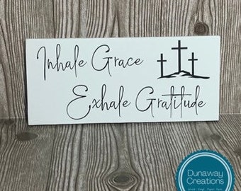 Inhale Grace, Exhale Gratitude Wood Sign- Home Decor