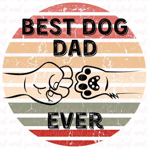 Best Dog Dad Ever, Retro, Fist and Paw Bump,  Fathers Day Gift, Dog Dad Gift, DIGITAL DOWNLOAD png and jpeg