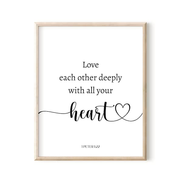 Love Each Other Deeply With All Your Heart, 1 Peter 1:22, Bible Verse Art, Christian Engagement or Wedding Gift, Digital Download