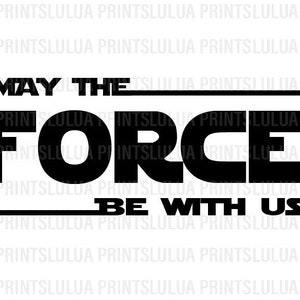 Puede incluir: Diseño gráfico en blanco y negro con el texto "Que la fuerza te acompañe" en un cuadro rectangular.