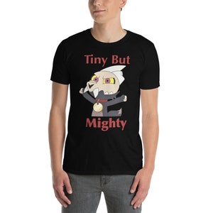 Tiny But Mighty, King, La casa del gufo, T-Shirt Unisex a maniche corte