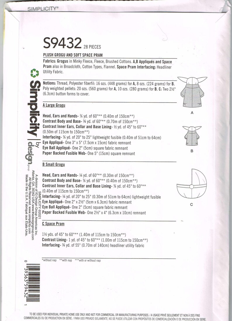 May include: Sewing pattern for a plush Grogu and a space pram. The pattern includes instructions for making a large Grogu, a small Grogu, and a space pram. The pattern is for sizes A, B, and C. The pattern is from Simplicity and is number 9432.
