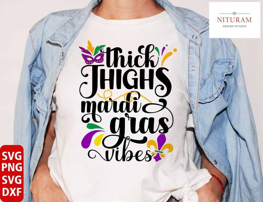 thick thighs and mardi gras vibes svg