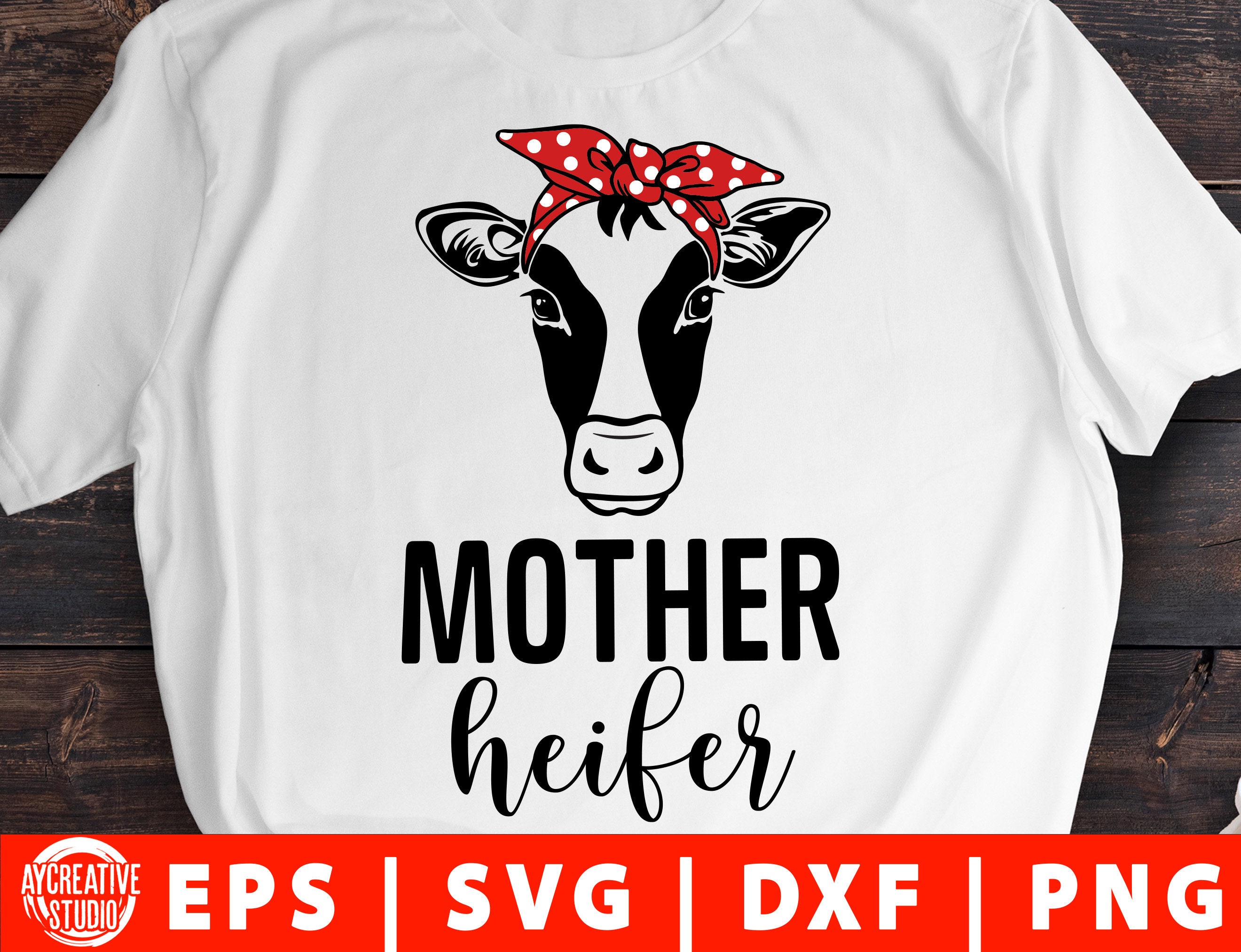 Mother Heifer Svg Eps Dxf Png Mother's 