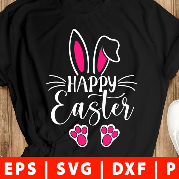 Happy Easter svg png eps dxf Easter svg Easter svg for Women Easter svg Kids Easter svg Shirt Spring svg cut file Cricut Silhouette Cameo