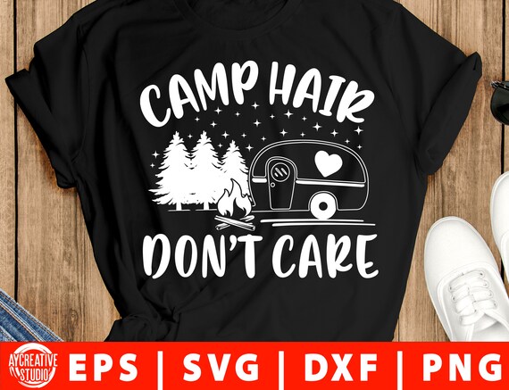 Download Camp Hair Don T Care Svg Png Eps Dxf Camping Svg Camp Svg Etsy