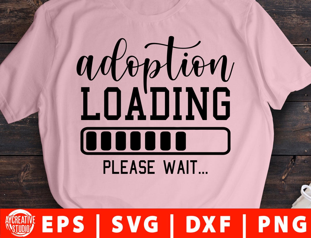 Adoption Loading Svg Eps Dxf Png Adoption Day Gotcha Day Adopt Gotchya ...