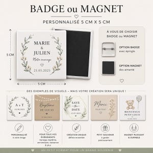 Peut inclure: Badge ou aimant personnalisé de 5 cm x 5 cm. Le design présente du texte et des éléments floraux. Le texte indique "MARIE & JULIEN, Notre mariage, 25.05.2025". Options : badge avec épingle ou aimant.