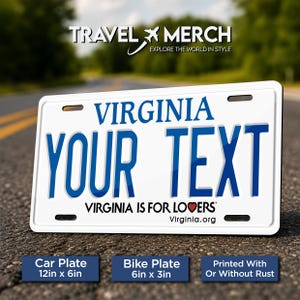 May include: White car plate with blue text that reads "VIRGINIA YOUR TEXT". The plate also has the text "VIRGINIA IS FOR LOVERS" and "Virginia.org". The car plate measures 30.5cm x 15.2cm.