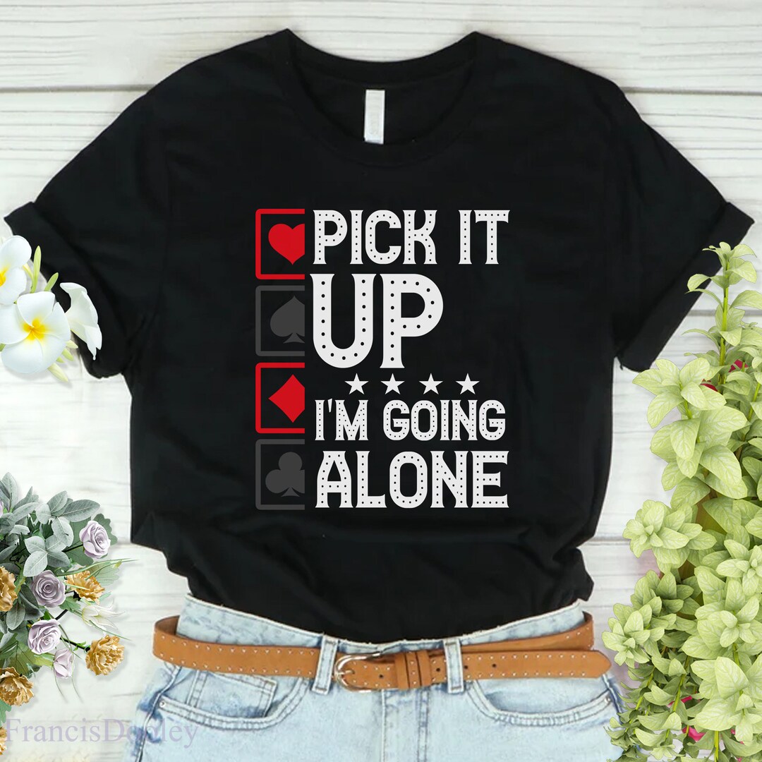 Pick It up I'm Going Alone Euchre Gamers Funny Cool Etsy