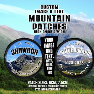 May include: Custom mountain patches with text and images, iron-on or sew-on. The patches feature mountain landscapes and text, including "I Climbed Snowdon" and "I Climbed Slieve Donard". Patch sizes are 6cm and 7.5cm.