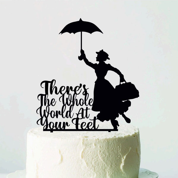 Mary Poppins cake topper, Happy Birthday Cake Topper, Baby Shower Cake Topper, There's The Whole World At Your Feet, Gift