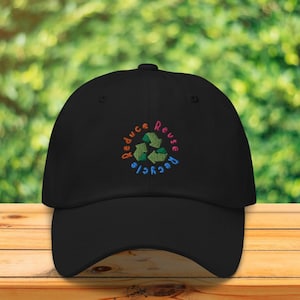 Reduce Reuse Recycle Hat, Recycle Embroidered Hat, Multiple Colors, Unisex Hat, Dad Hat, Cute Hat, Unique Gift, Quirky Hat, Recycling Hat