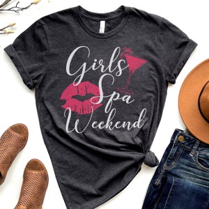 Girls Spa Weekend T-Shirt;Girls Weekend Shirt;Spa Weekend Shirt;Girls Trip Shirt;Girl Weekend Tee;Girsl Party Shirt;Bachelorette Party Shirt