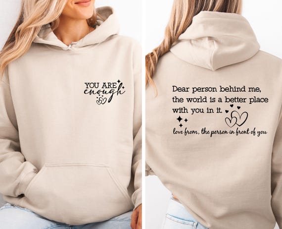 You are Enough Hoodie, Positive Quotes Hoodie, Dear Person Hoodie, Person Behind Me, Mental Health Gift, Kindness Hoodie, Positivity Hoodie