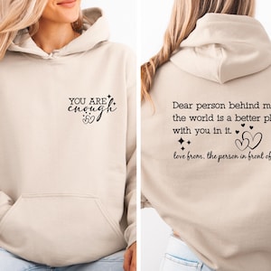 Sie sind genug Hoodie, positive Zitate Hoodie, liebe Person Hoodie, Person hinter mir, Geschenk für psychische Gesundheit, Freundlichkeit Hoodie, Positivität Hoodie