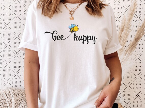 Bee Happy Bumble Bees Stay Positive Inspirational Bee Lovers T Shirt Bee Happy Bumble Bees Stay Positive Inspirational Bee Lovers T Shirt