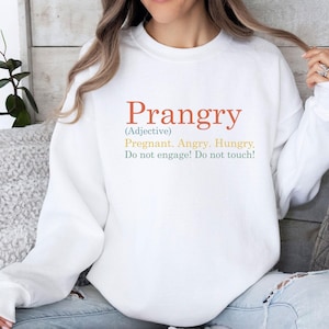 Pregnancy Sweatshirt,  Prangry Sweater, New Mum Gift, Pregnancy Reveal, Pregnancy Announce, Maternity Gift, New Pregnant Gift, New Mum Gifts