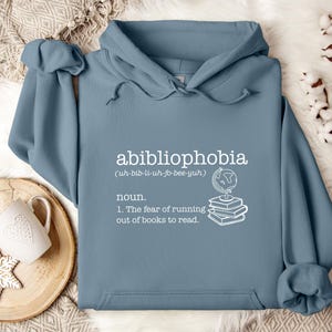 Book Lover Hoodie, Abibliophobia Hoodie, Bookish Hoodie, Reading Hoodie, Book Lover Gift, Bookworm Hoodie, Funny Book Gift, Bookish Gift image 5