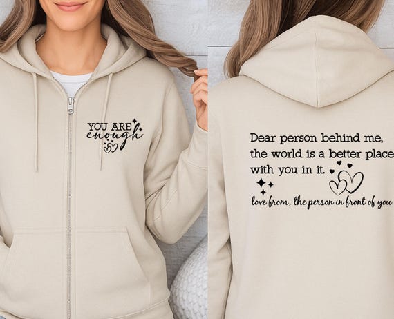 You are Enough Full Zip Hoodie, Positive Quotes Zip Hoodie, Dear Person Full Zip Hoodie, Person Behind Me, Mental Health Gift, Kindness Gift