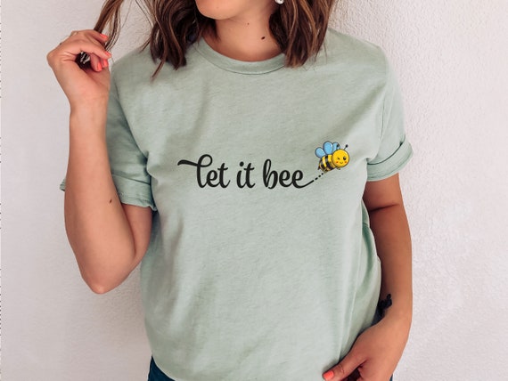 Dropship Let It Bee T-shirt, Boho Shirt For Women, Inspirational Shirt,  Bumble Bees Gift, Mama Top, Bee Shirt, Cute Bees T-shirt, Bee Lover Gift to  Sell Online at a Lower Price