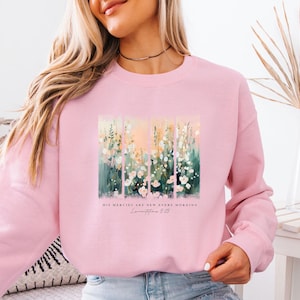 His Mercies Are New Sweatshirt, Christian Sweater, New Every Morning Jumper, Bible Quote Gift, Jesus Lover Gift, Church Sweatshirt zdjęcie 6