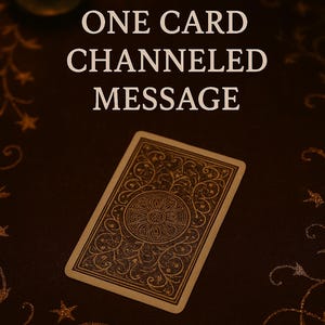 One Card Channeled Message – Soul-Aligned Insight from Spirit