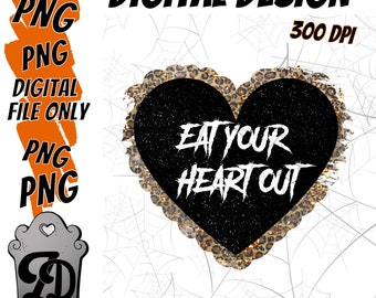 Eat Your Heart Out | Valentines Day | Sublimation Digital Download PNG