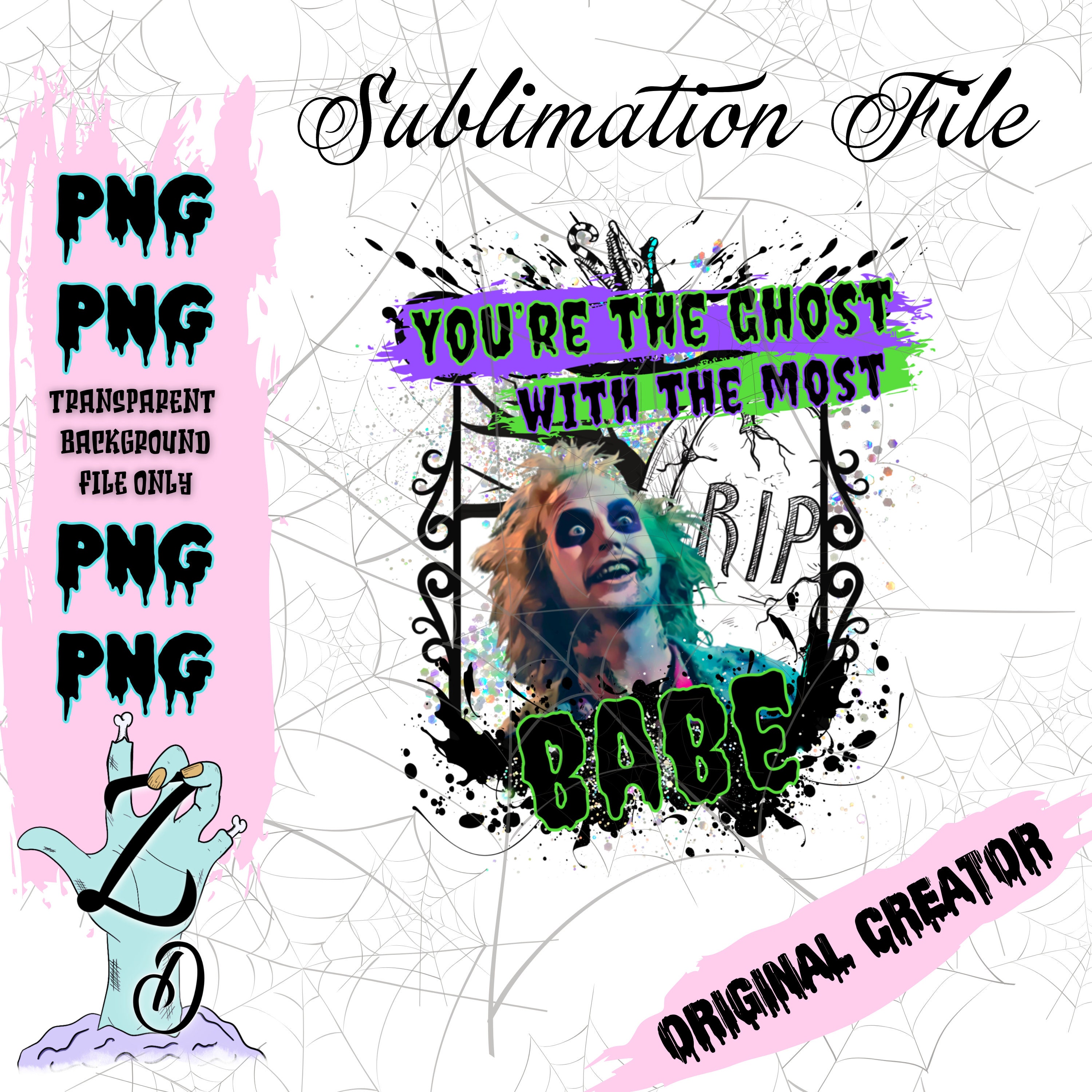 You’re the ghost with the most babe | 80s Horror | Digital Download PNG