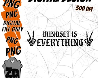 Mindset is Everything | Spooky quote | Digital Download PNG