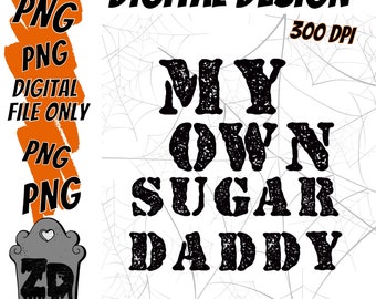 My Own Sugar Daddy - Sublimation Digital Download PNG, Mom Life  png, Mom png