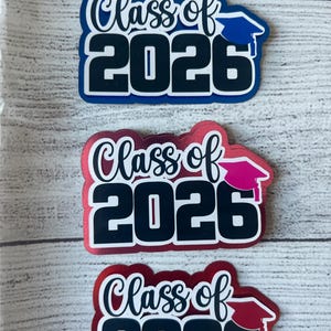 Class of  2026 Die-cuts, for Graduation Cap(s), Lei Decor, Mums Decor, Topper DIY Cutouts for Graduation.