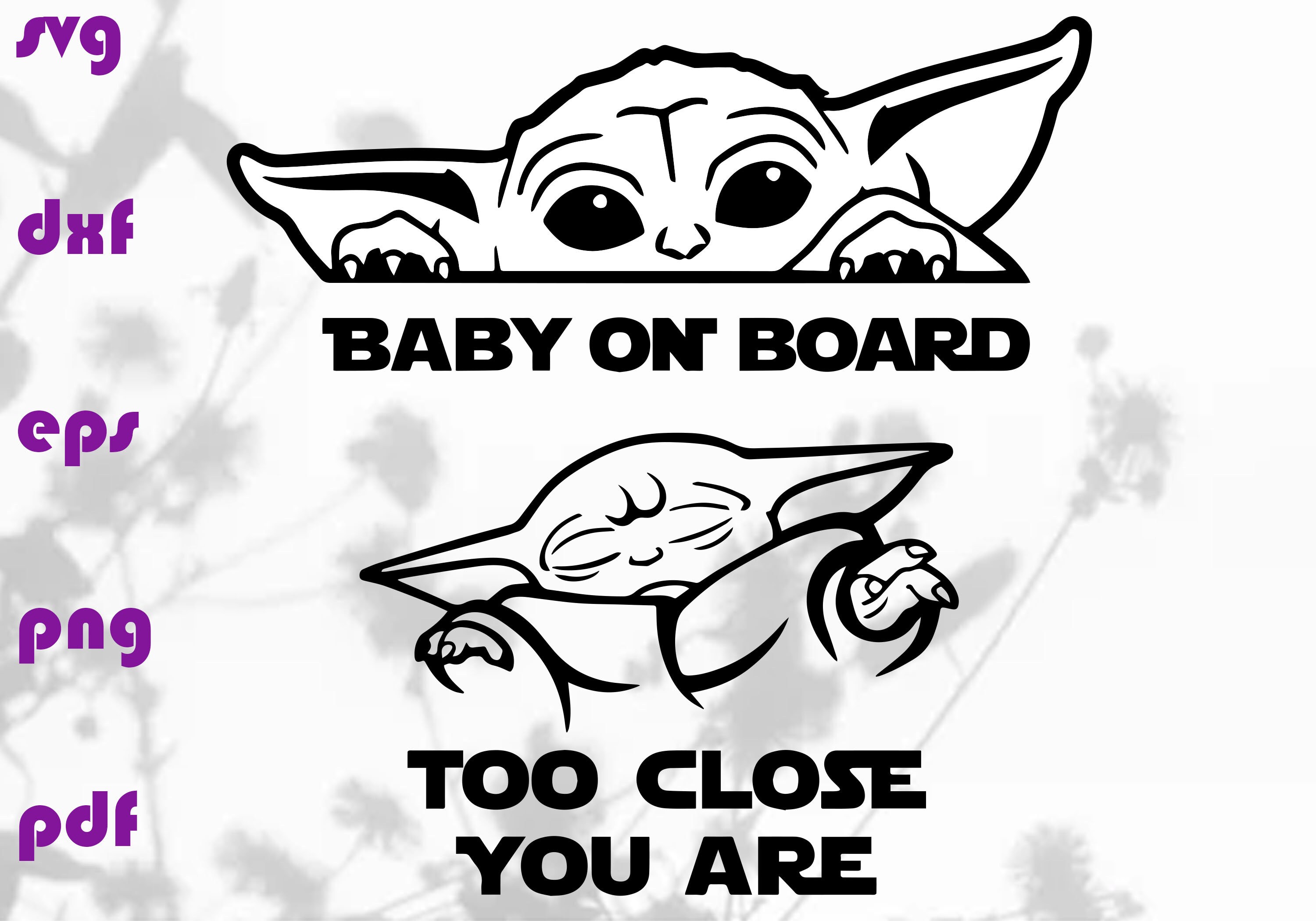 Download Baby Yoda SVG Baby Yoda on Board and Too Close You Are Svg ...