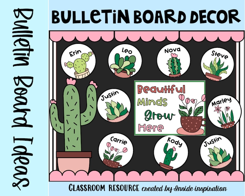 May include: A black bulletin board with a pink border and a cactus illustration. The board is decorated with colorful circles featuring names and cactus illustrations. The text "Beautiful Minds Grow Here" is displayed in a white rectangle with a pink border.