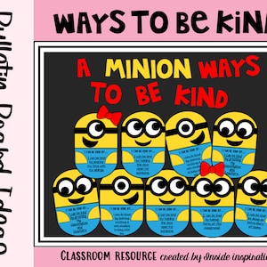 May include: A bulletin board idea for teaching kindness with a Minion theme. The board has a black background with the words "A Minion Ways To Be Kind" in red and yellow letters. There are nine yellow Minion characters with blue overalls and goggles. Each Minion has a speech bubble with a different way to be kind, such as "I can be kind by... greeting my friends and teachers".