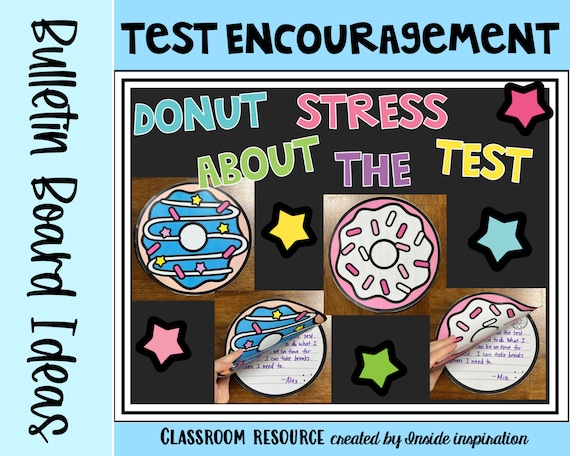DONUT Stress about the Test Bulletin Board Idea Test Motivation and Encouragement