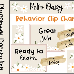May include: Classroom behavior clip chart with a retro daisy theme. The chart has three sections: "Great job", "Ready to learn", and a blank section for student names. Each section has a wooden clothespin with a student's name written on it.